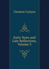 Early Years and Late Reflections, Volume 3