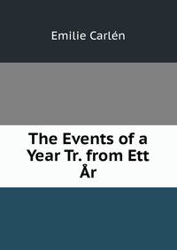 The Events of a Year Tr. from Ett Ar.