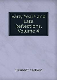 Early Years and Late Reflections, Volume 4