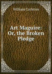 Art Maguire: Or, the Broken Pledge