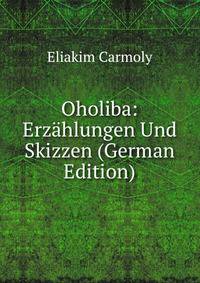 Oholiba: Erzahlungen Und Skizzen (German Edition)