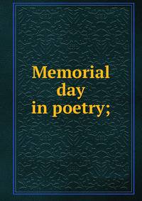 Memorial day in poetry;