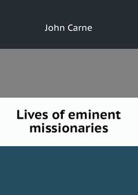 Lives of eminent missionaries