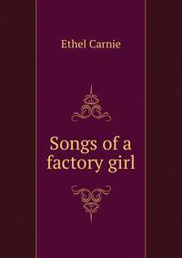 Songs of a factory girl