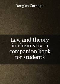 Law and theory in chemistry: a companion book for students