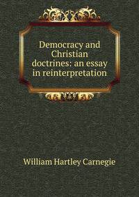 Democracy and Christian doctrines: an essay in reinterpretation