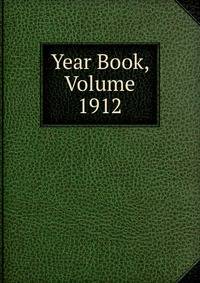 Year Book, Volume 1912