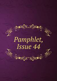Pamphlet, Issue 44