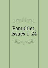 Pamphlet, Issues 1-24