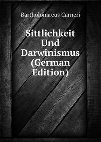 Sittlichkeit Und Darwinismus (German Edition)