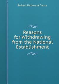 Reasons for Withdrawing from the National Establishment