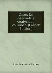 Cours De Geometrie Analytique, Volume 1 (French Edition)