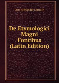 De Etymologici Magni Fontibus (Latin Edition)