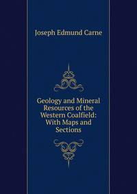 Geology and Mineral Resources of the Western Coalfield: With Maps and Sections