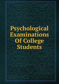 Psychological Examinations Of College Students