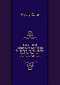 Sozial- und Wirtschaftsgeschichte der Juden im Mittelalter und der Neuzeit (German Edition)