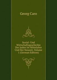 Sozial- Und Wirtschaftsgeschichte Der Juden Im Mittelalter Und Der Neuzeit, Volume 1 (German Edition)