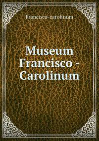 Museum Francisco - Carolinum.