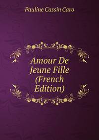 Amour De Jeune Fille (French Edition)