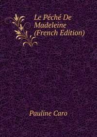 Le Peche De Madeleine (French Edition)