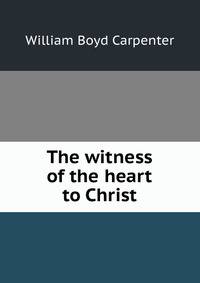 The witness of the heart to Christ