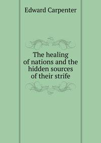 The healing of nations and the hidden sources of their strife