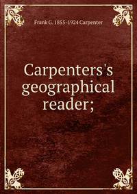 Carpenters's geographical reader;