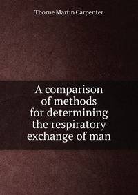 A comparison of methods for determining the respiratory exchange of man