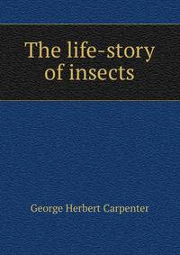 The life-story of insects