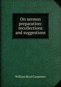 On sermon preparation: recollections and suggestions