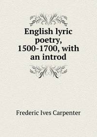 English lyric poetry, 1500-1700, with an introd