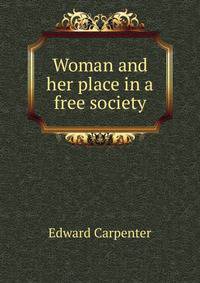 Woman and her place in a free society