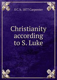 Christianity according to S. Luke