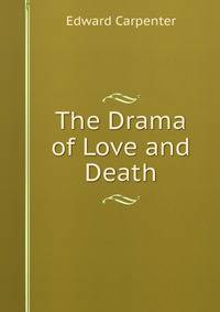 The Drama of Love and Death