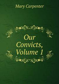 Our Convicts, Volume 1
