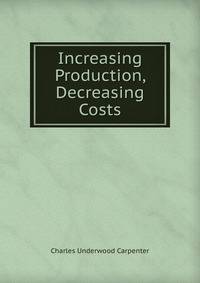 Increasing Production, Decreasing Costs