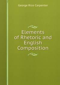 Elements of Rhetoric and English Composition