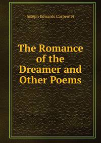 The Romance of the Dreamer and Other Poems
