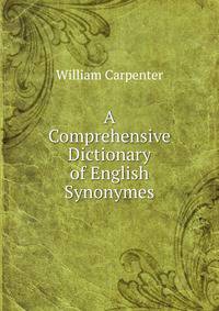 A Comprehensive Dictionary of English Synonymes