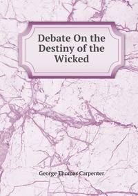 Debate On the Destiny of the Wicked