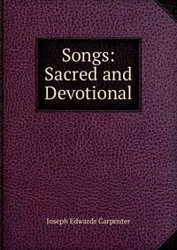 Songs: Sacred and Devotional