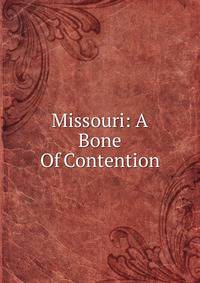 Missouri: A Bone Of Contention