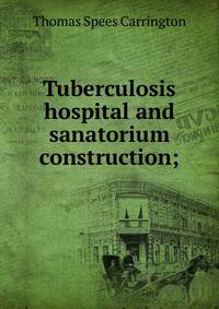 Tuberculosis hospital and sanatorium construction;