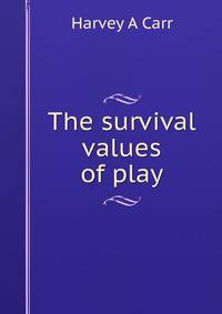 The survival values of play