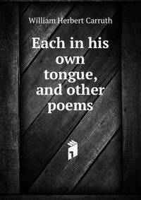 Each in his own tongue, and other poems