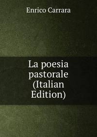 La poesia pastorale (Italian Edition)