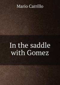 In the saddle with Gomez