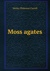 Moss agates