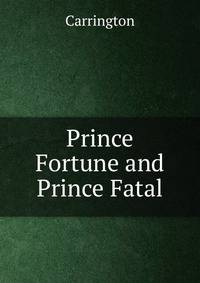 Prince Fortune and Prince Fatal