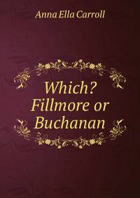 Which? Fillmore or Buchanan